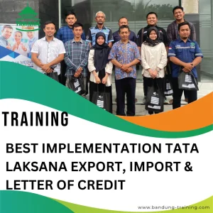 TRAINING BEST IMPLEMENTATION TATA LAKSANA EXPORT, IMPORT & LETTER OF CREDIT