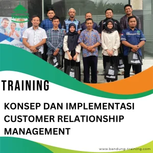 TRAINING KONSEP DAN IMPLEMENTASI CUSTOMER RELATIONSHIP MANAGEMENT
