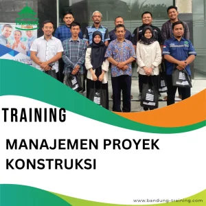 TRAINING MANAJEMEN PROYEK KONSTRUKSI