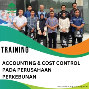 TRAINING ACCOUNTING & COST CONTROL PADA PERUSAHAAN PERKEBUNAN