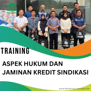 TRAINING ASPEK HUKUM DAN JAMINAN KREDIT SINDIKASI
