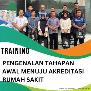TRAINING PENGENALAN TAHAPAN AWAL MENUJU AKREDITASI RUMAH SAKIT