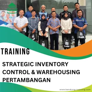 TRAINING STRATEGIC INVENTORY CONTROL & WAREHOUSING PERTAMBANGAN