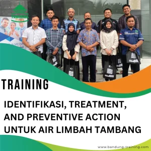 TRAINING IDENTIFIKASI, TREATMENT, AND PREVENTIVE ACTION UNTUK AIR LIMBAH TAMBANG