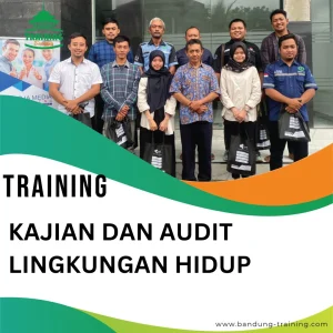 TRAINING KAJIAN DAN AUDIT LINGKUNGAN HIDUP