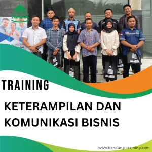 TRAINING KETERAMPILAN DAN KOMUNIKASI BISNIS