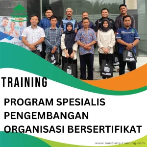 TRAINING PROGRAM SPESIALIS PENGEMBANGAN ORGANISASI BERSERTIFIKAT