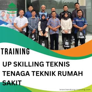 TRAINING UP SKILLING TEKNIS TENAGA TEKNIK RUMAH SAKIT