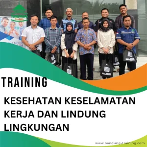 TRAINING KESEHATAN KESELAMATAN KERJA DAN LINDUNG LINGKUNGAN