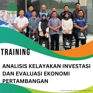 TRAINING ANALISIS KELAYAKAN INVESTASI DAN EVALUASI EKONOMI PERTAMBANGAN