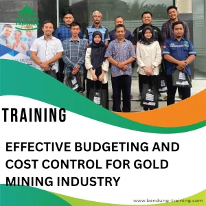 TRAINING EFFECTIVE BUDGETING AND COST CONTROL FOR GOLD MINING INDUSTRY