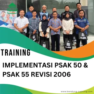 TRAINING IMPLEMENTASI PSAK 50 & PSAK 55 REVISI 2006