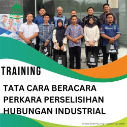 TRAINING TATA CARA BERACARA PERKARA PERSELISIHAN HUBUNGAN INDUSTRIAL