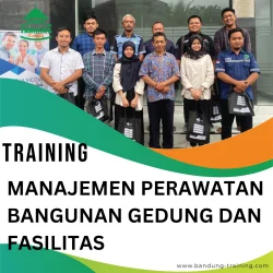 TRAINING MANAJEMEN PERAWATAN BANGUNAN GEDUNG DAN FASILITAS