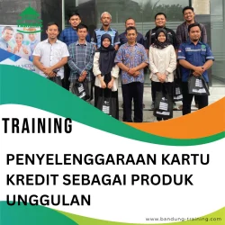 TRAINING PENYELENGGARAAN KARTU KREDIT SEBAGAI PRODUK UNGGULAN