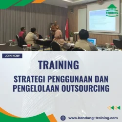 PELATIHAN STRATEGI PENGGUNAAN DAN PENGELOLAAN OUTSOURCING
